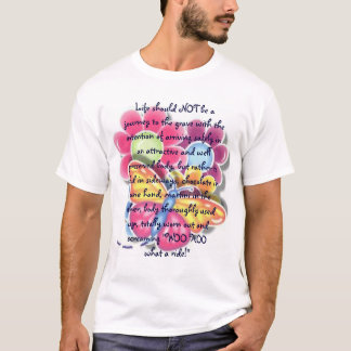 life should be... T-Shirt