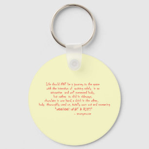 Life should not be a journey keychain