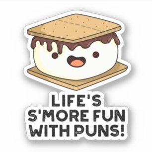 Life Smore Fun With Puns Funny Food Pun 