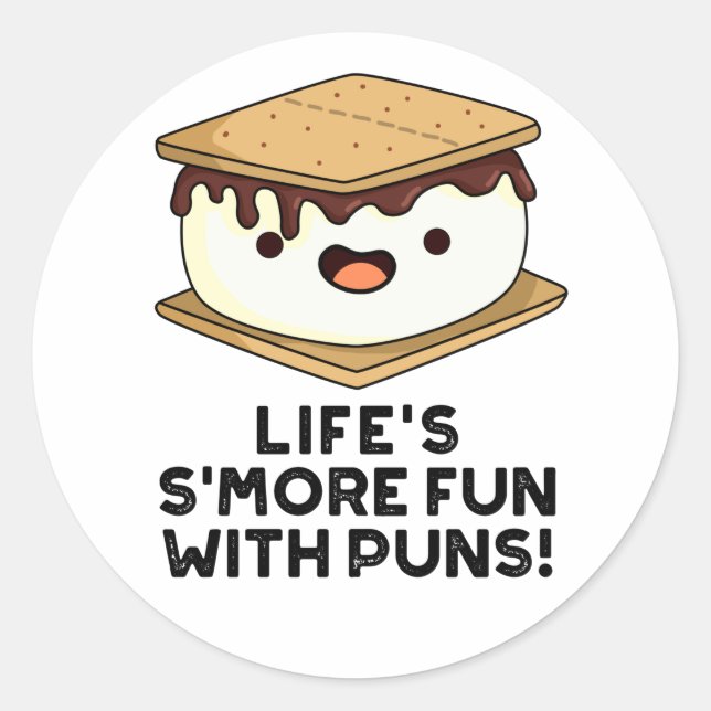 Life Smore Fun With Puns Funny Food Pun  Classic Round Sticker (Front)