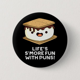 Life Smore Fun With Puns Funny Food Pun Dark BG 2 Inch Round Button
