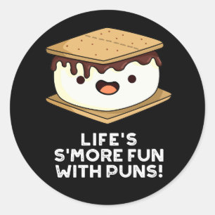 Life Smore Fun With Puns Funny Food Pun Dark BG Classic Round Sticker