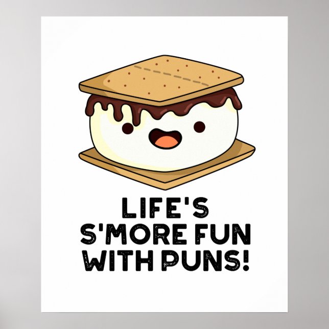 Life Smore Fun With Puns Funny Food Pun Poster (Front)