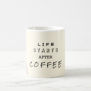 Life Starts After Coffee Mug