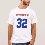 Life Starts At 32 Funny 32nd Birthday Joke T-Shirt<br><div class="desc">Humourous 32nd Birthday Joke Life Starts At 32 T-Shirt. A funny cool t-shirt with customizable age "32" and customizable text "Life Starts At". This unique funny cool 32nd birthday prank tee is fully customizable,  add your text and images!</div>