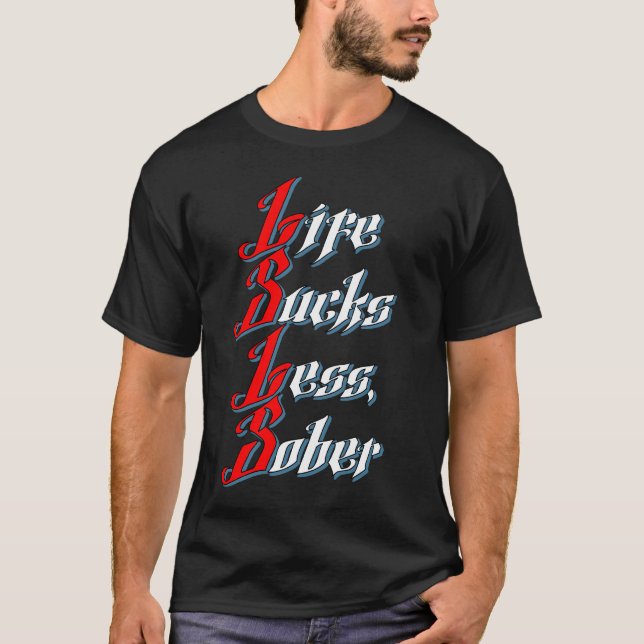 Life Sucks Less, Sober T-Shirt (Front)