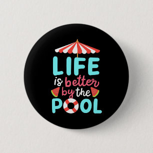 Life Swimmer Is Better By The Pool 2 Inch Round Button
