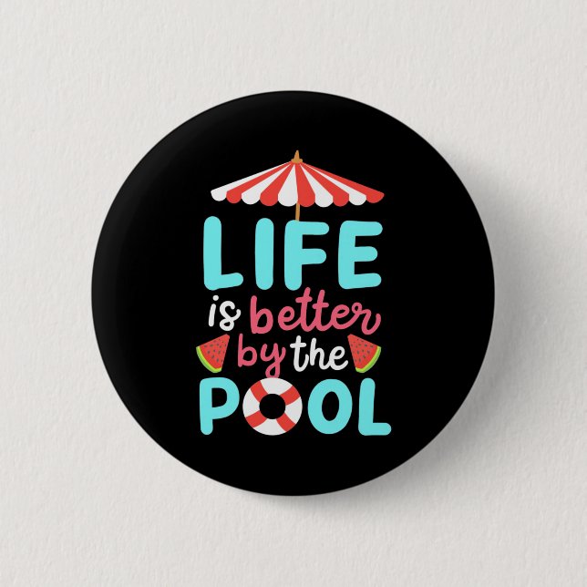 Life Swimmer Is Better By The Pool 2 Inch Round Button (Front)
