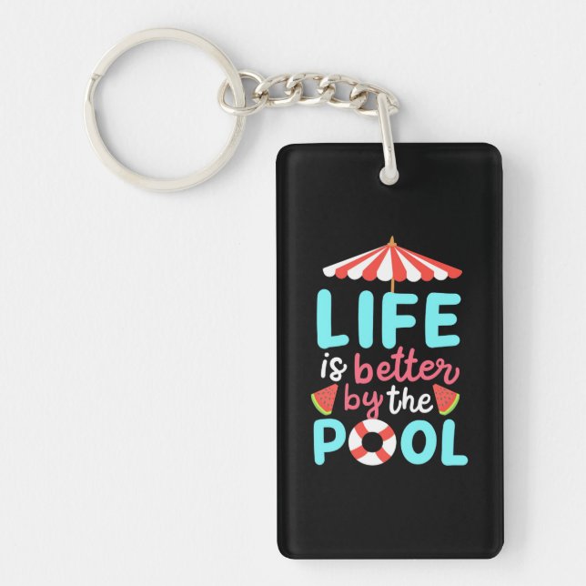 Life Swimmer Is Better By The Pool Keychain (Front)