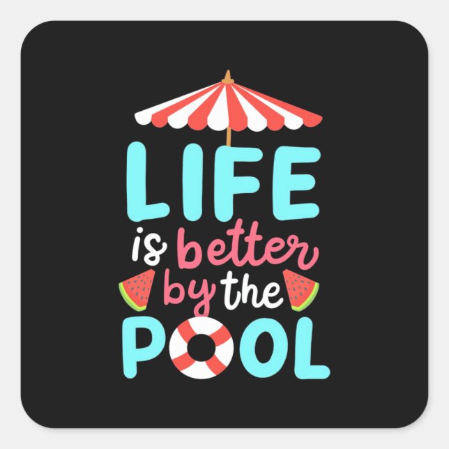Life Swimmer Is Better By The Pool Square Sticker (Front)