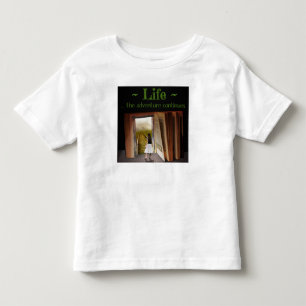 Life, the adventure continues toddler t-shirt