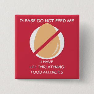 Life Threatening Egg Allergy Pin, Don't Feed 2 Inch Square Button