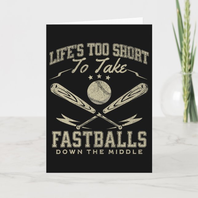 Life Too Short To Take Fast Down The Middle Sell _ Card (Front)