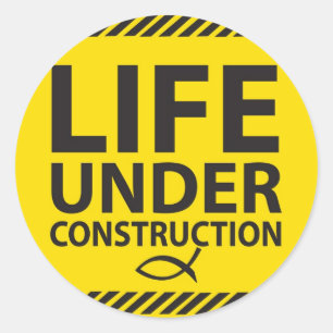 Life Under Construction-st Classic Round Sticker