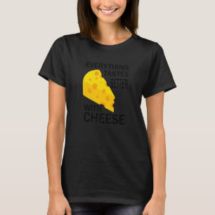 Life With Cheese Ironic Saying Food Cheesemaker T-Shirt
