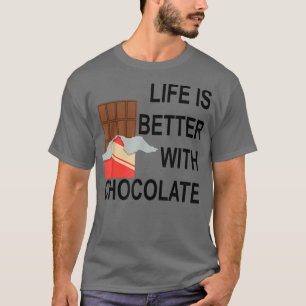 Life With Chocolate Eating Delicious Sweets T-Shirt