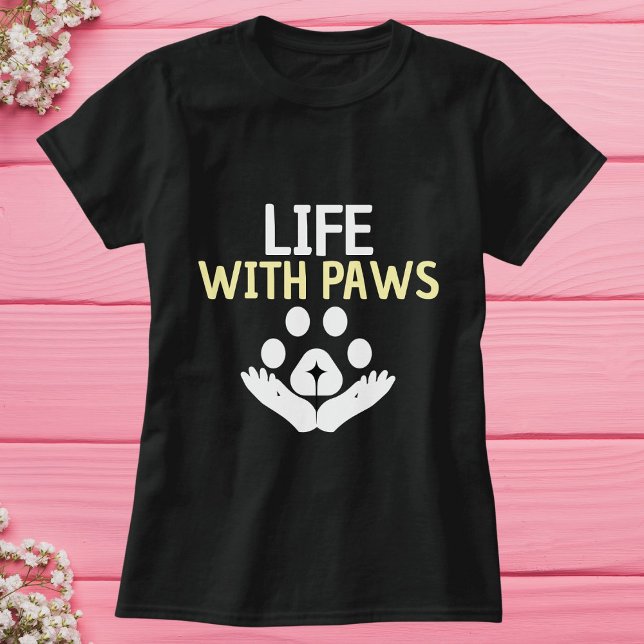 Life With Paws Funny Cute Simple Personalize Black T-Shirt (Creator Uploaded)