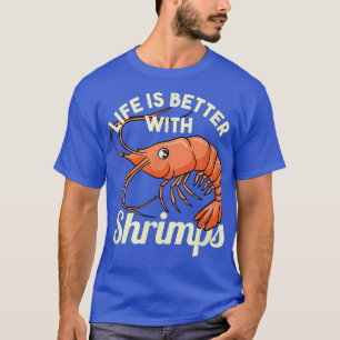 Life With Shrimps Seafood Eater Funny Saying  T-Shirt