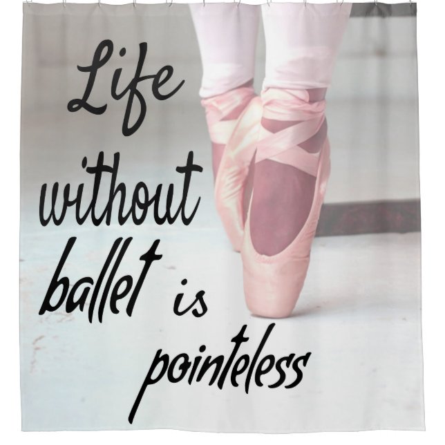 Life without ballet is pointeless Pink Pointe Shoe (Front)