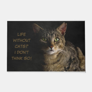 Life without cats? I don’t think so! custom funny Doormat