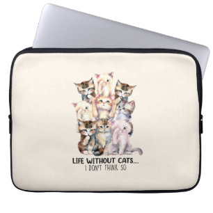 Life Without Cats? I Don’t Think So Laptop Sleeve
