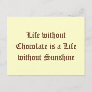 Life without Chocolate is a Life without Sunshine Postcard
