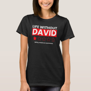 Life Without David Boring Would Not Recommend  Rev T-Shirt