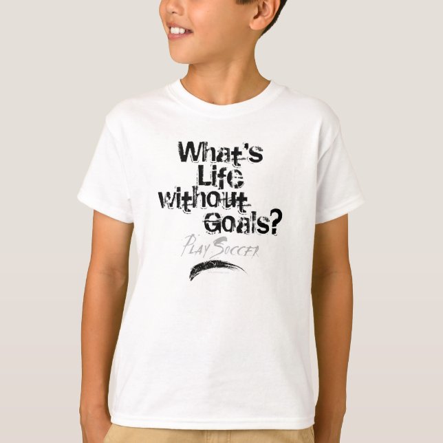 Life Without Goals (Soccer) T-Shirt (Front)