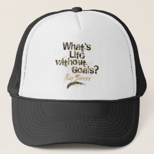 Life Without Goals (Soccer) Trucker Hat