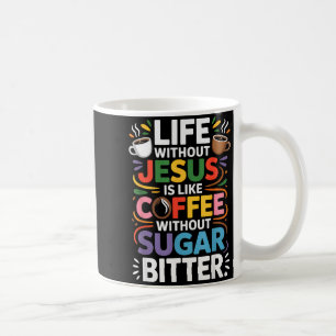 Life Without Jesus Funny Christian Religious Faith Coffee Mug