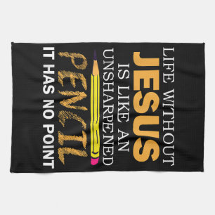 Life Without Jesus Funny Christian Religious Faith Kitchen Towel