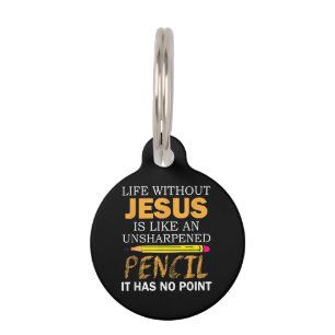 Life Without Jesus Funny Christian Religious Faith Pet Tag