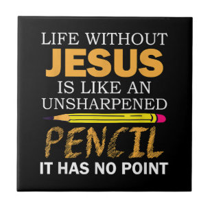 Life Without Jesus Funny Christian Religious Faith Tile