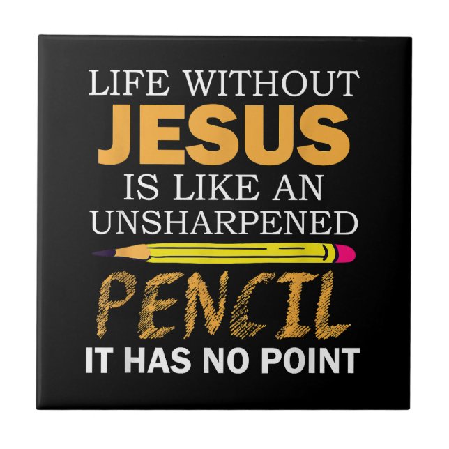 Life Without Jesus Funny Christian Religious Faith Tile (Front)