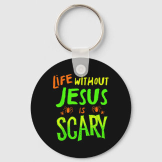 Life Without Jesus Is Scary Fall Christian Hallowe Keychain