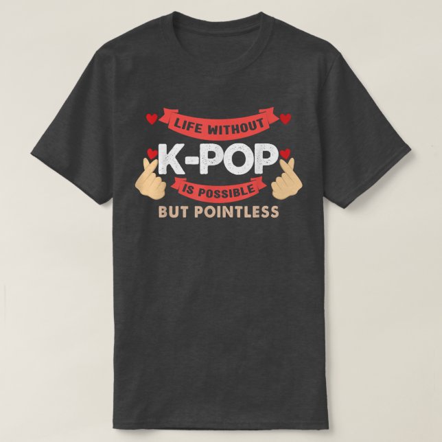 life without k-pop is pointless bubble tea  T-Shirt (Design Front)
