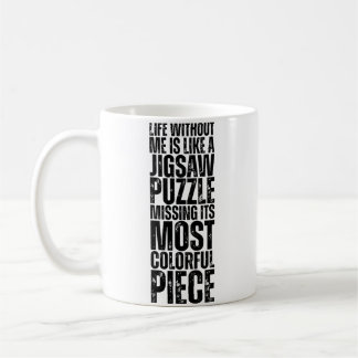 Life Without Me Jigsaw Puzzle Missing Its Colourfu Coffee Mug