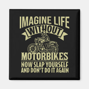 Life without motorbikes slap motorcycle biker men magnet