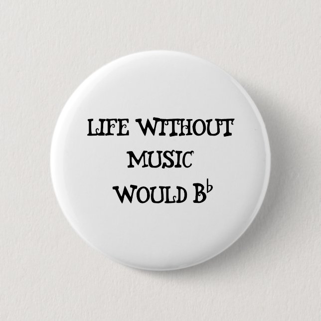 Life Without Music 2 Inch Round Button (Front)
