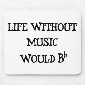 Life Without Music Mouse Pad