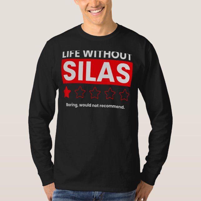 Life Without Silas Boring Would Not Recommend  Say T-Shirt (Front)