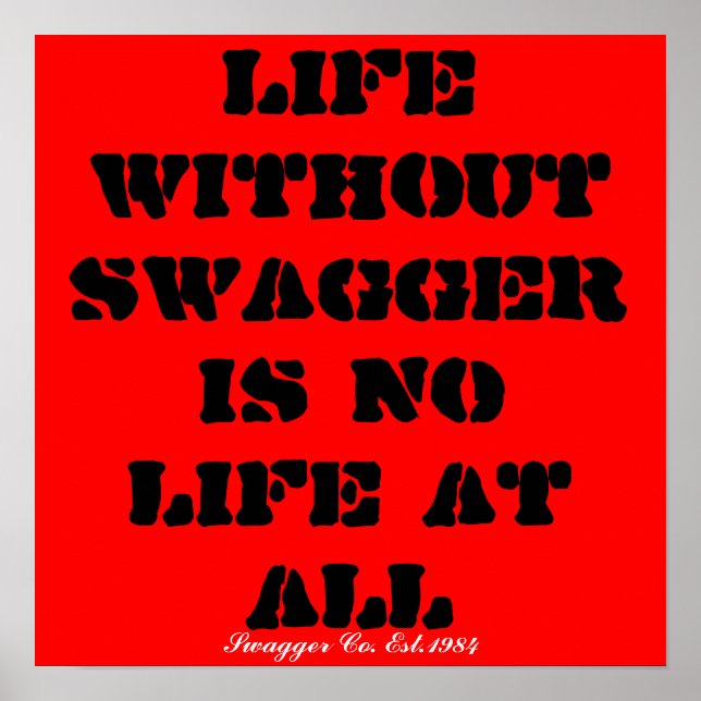 Life without SWAGGER is no life at all, Swagger... Poster (Front)