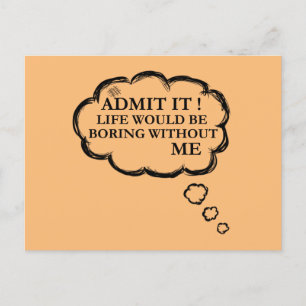 Life Would Be Boring Without Me Valentine’s Day Postcard