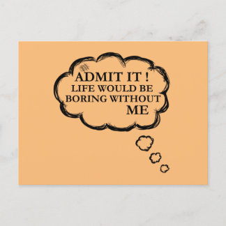 Life Would Be Boring Without Me Valentine’s Day Postcard