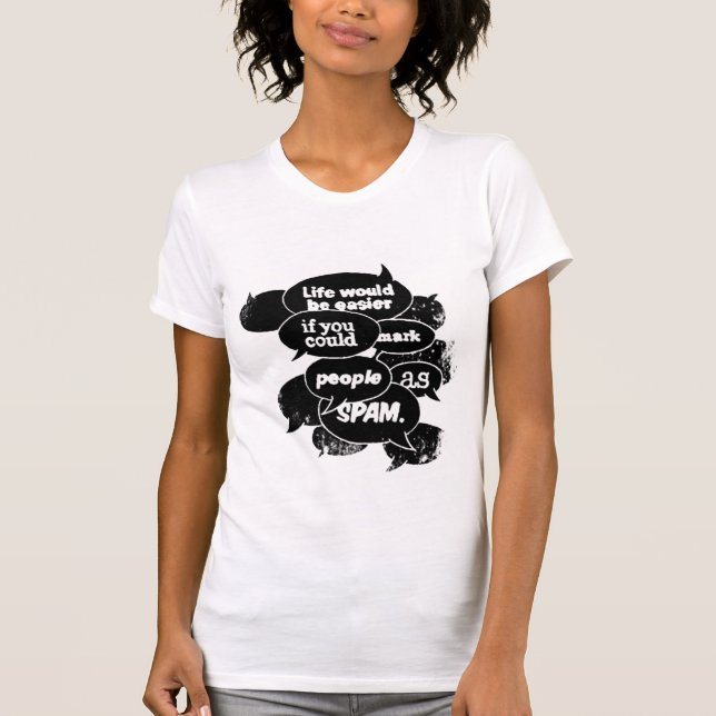 Life Would Be Easier T-Shirt (Front)