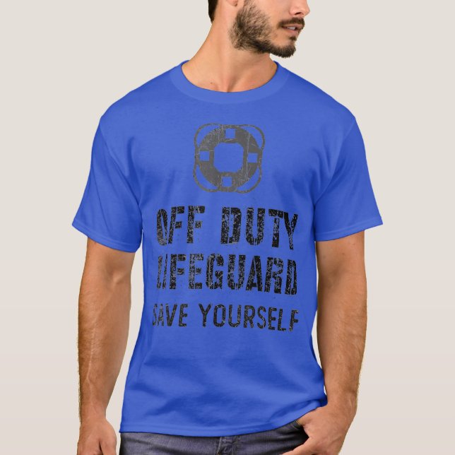 Lifeguard  Swimming Pool Guard OFF DUTY Save T-Shirt (Front)