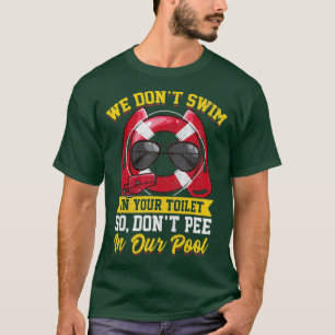 Lifeguards Funny Dont Pee in the Pool T-Shirt