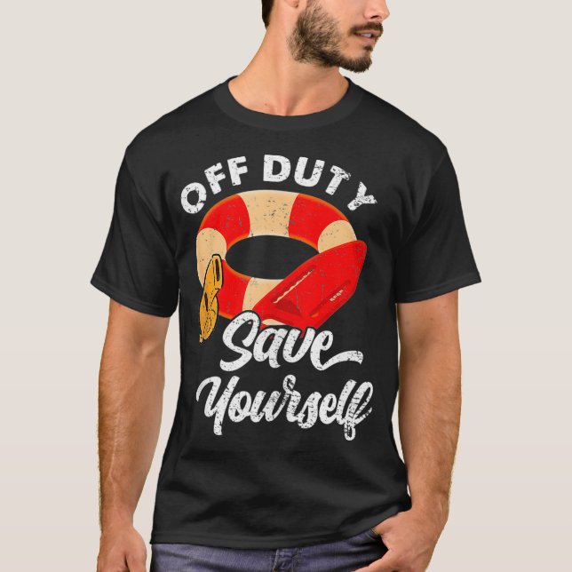 Lifeguards Off Duty Save Yourself  T-Shirt (Front)