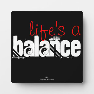life's a balance- yin yang plaque