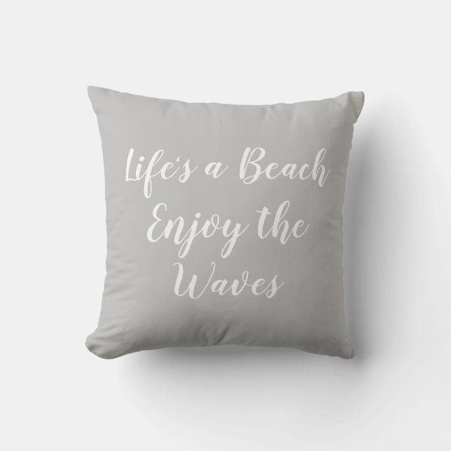 Life's a Beach Enjoy the Waves Beach Throw Pillow (Front)